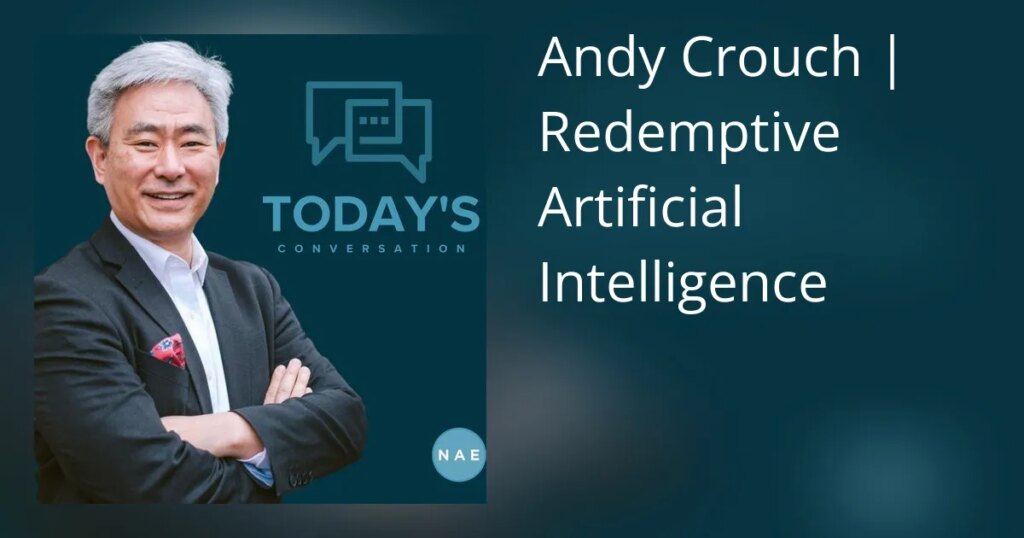 Andy Crouch | Inteligência Artificial Redentora
