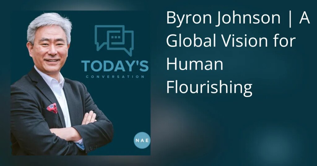 Byron Johnson | Uma visão global para o florescimento humano