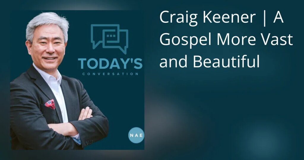 Craig Keener | Um Evangelho Mais Vasto e Belo