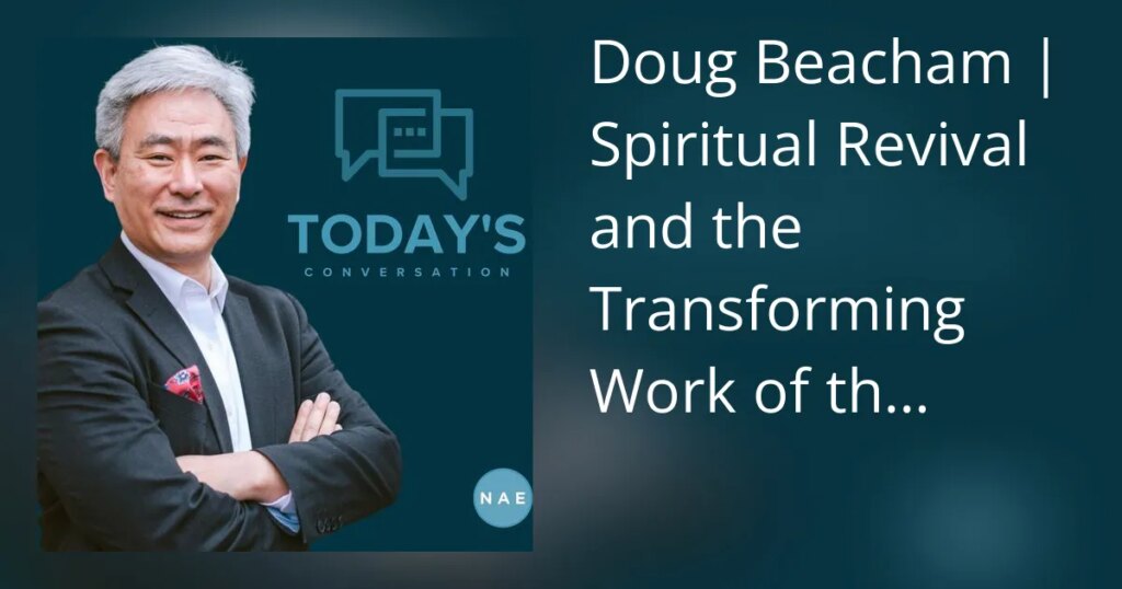 Douglas Beacham | O Reavivamento Espiritual e a Obra Transformadora do…