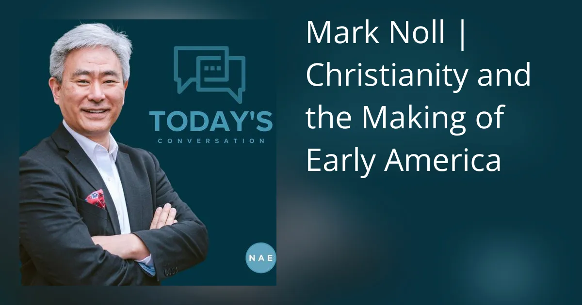 Marcos Noll | O Cristianismo e a Formação da América Primitiva