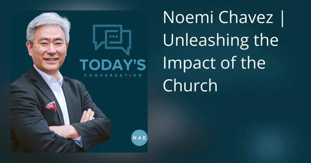 Noemi Chávez | Liberando o Impacto da Igreja